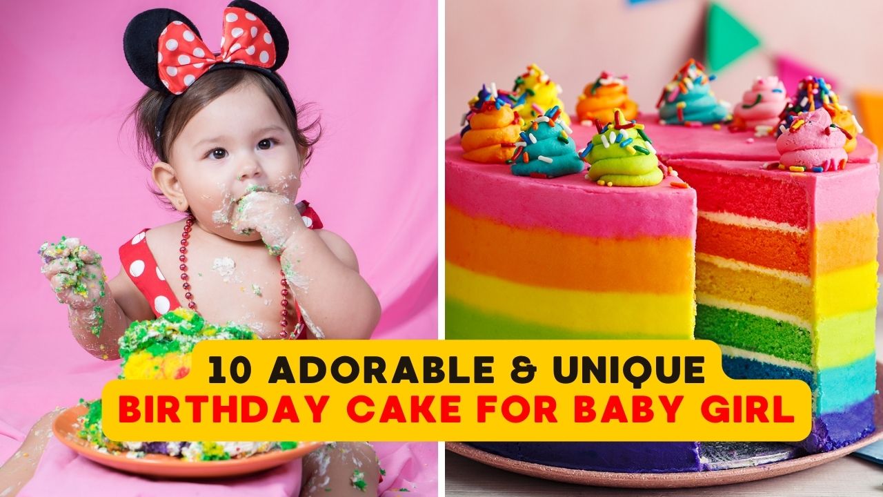 10 Adorable & Unique Birthday Cake for Baby Girl – Perfect for Her 1st Birthday!